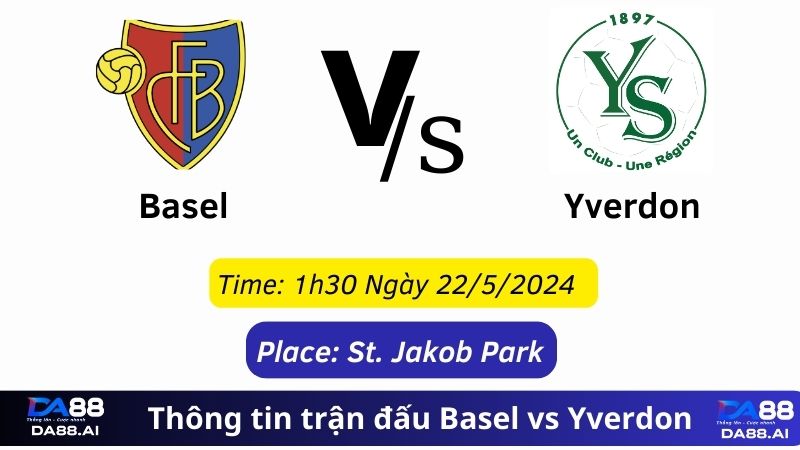 Basel vs Yverdon 1h30 ngày 22/5/2024: Cơ hội thay thế nhà dẫn đầu 2 Thông tin Basel vs Yverdon
